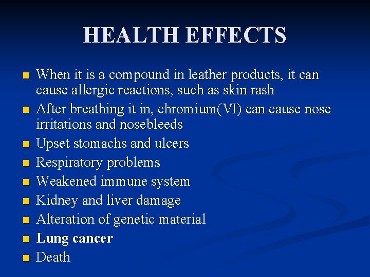 HEALTH EFFECTS n n n n n When it is a compound in leather