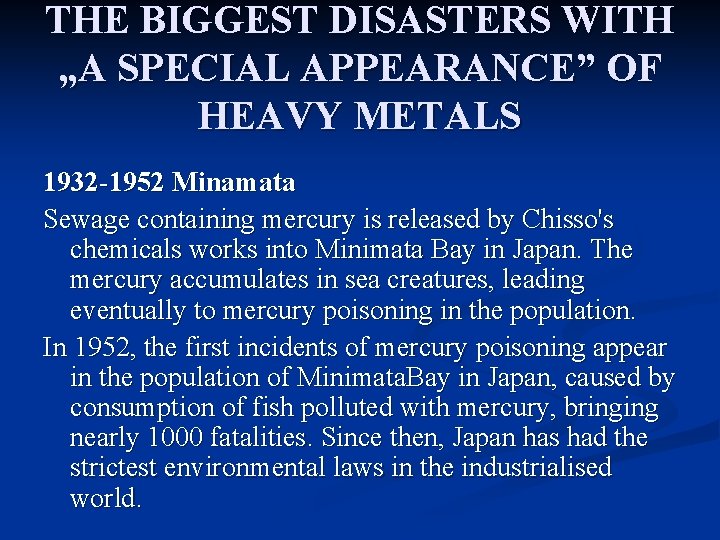 THE BIGGEST DISASTERS WITH „A SPECIAL APPEARANCE” OF HEAVY METALS 1932 -1952 Minamata Sewage