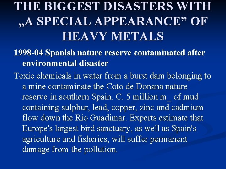 THE BIGGEST DISASTERS WITH „A SPECIAL APPEARANCE” OF HEAVY METALS 1998 -04 Spanish nature