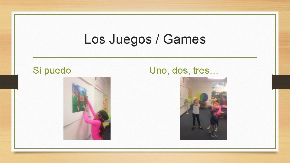 Los Juegos / Games Si puedo Uno, dos, tres… Los Juegos / Games Si puedo Uno, dos, tres…
