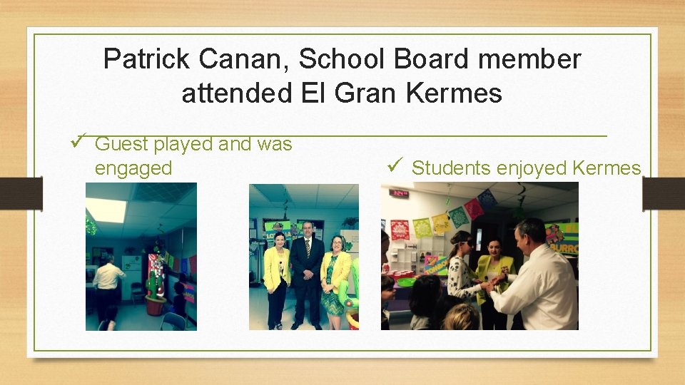 Patrick Canan, School Board member attended El Gran Kermes ü Guest played and was Patrick Canan, School Board member attended El Gran Kermes ü Guest played and was