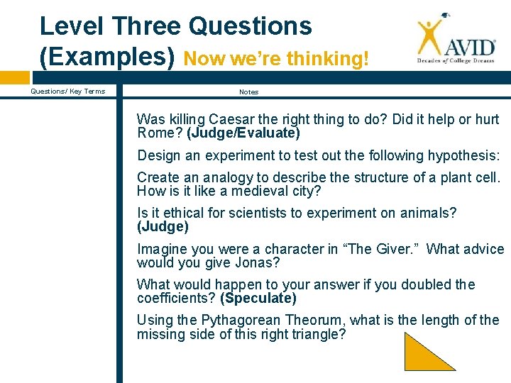 Level Three Questions (Examples) Now we’re thinking! Questions/ Key Terms Notes Was killing Caesar