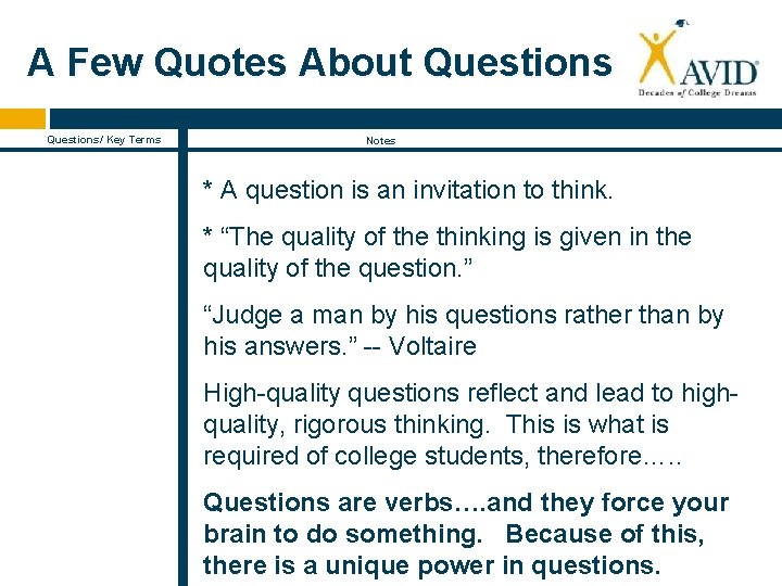 A Few Quotes About Questions/ Key Terms Notes * A question is an invitation