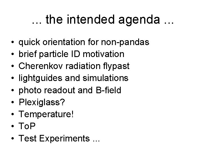 . . . the intended agenda. . . • • • quick orientation for . . . the intended agenda. . . • • • quick orientation for