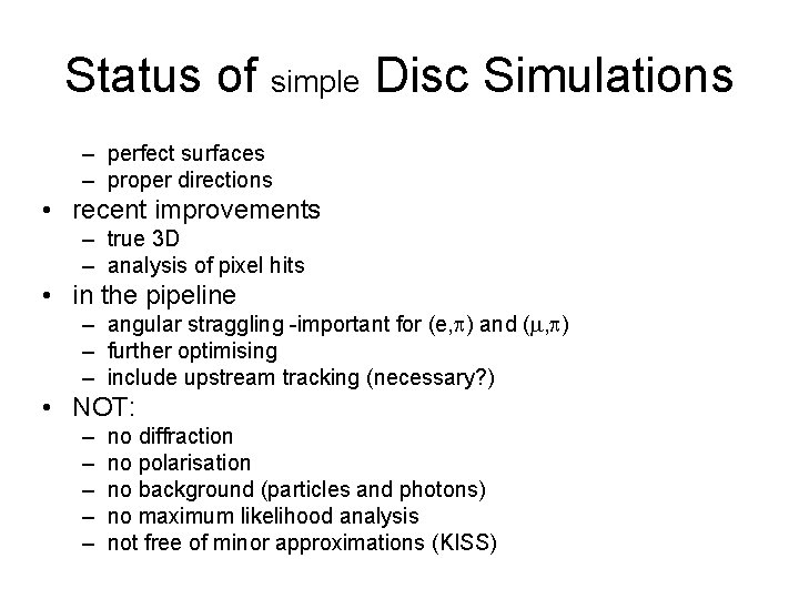 Status of simple Disc Simulations – perfect surfaces – proper directions • recent improvements Status of simple Disc Simulations – perfect surfaces – proper directions • recent improvements