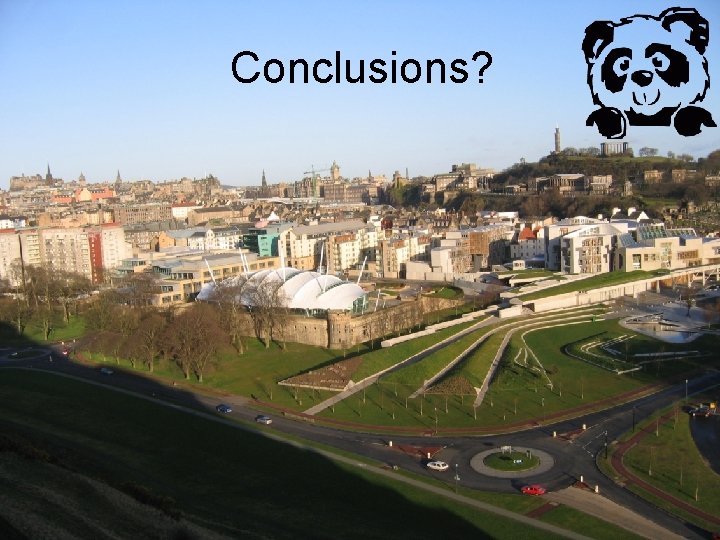 Conclusions? Conclusions?