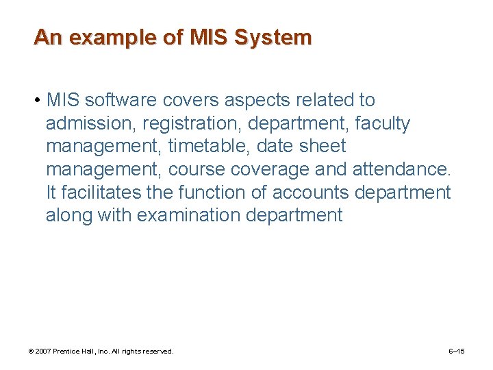 An example of MIS System • MIS software covers aspects related to admission, registration,