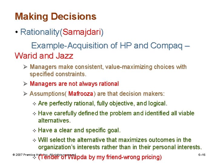 Making Decisions • Rationality(Samajdari) Example-Acquisition of HP and Compaq – Warid and Jazz Ø