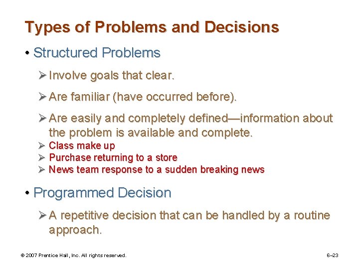 Types of Problems and Decisions • Structured Problems Ø Involve goals that clear. Ø