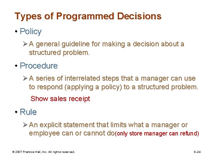 Types of Programmed Decisions • Policy Ø A general guideline for making a decision