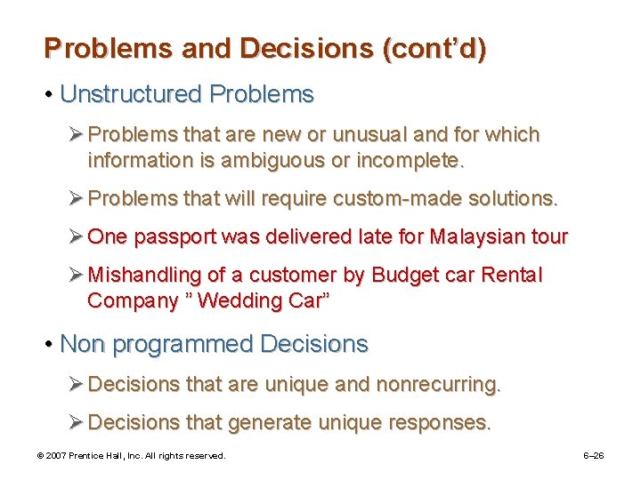 Problems and Decisions (cont’d) • Unstructured Problems Ø Problems that are new or unusual