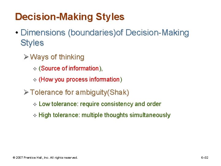 Decision-Making Styles • Dimensions (boundaries)of Decision-Making Styles Ø Ways of thinking v (Source of