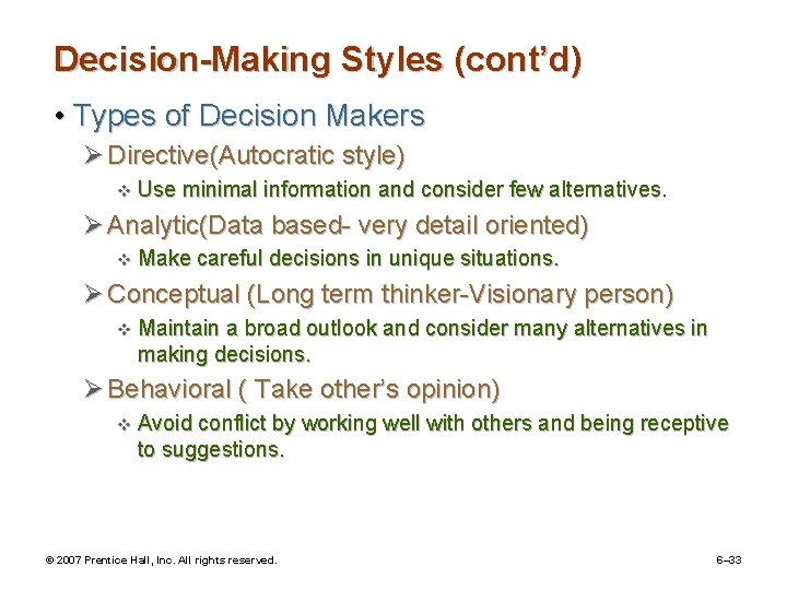Decision-Making Styles (cont’d) • Types of Decision Makers Ø Directive(Autocratic style) v Use minimal
