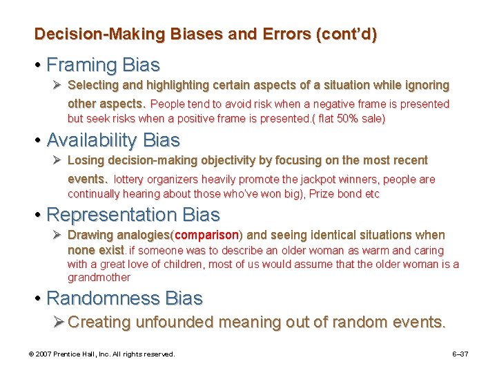 Decision-Making Biases and Errors (cont’d) • Framing Bias Ø Selecting and highlighting certain aspects