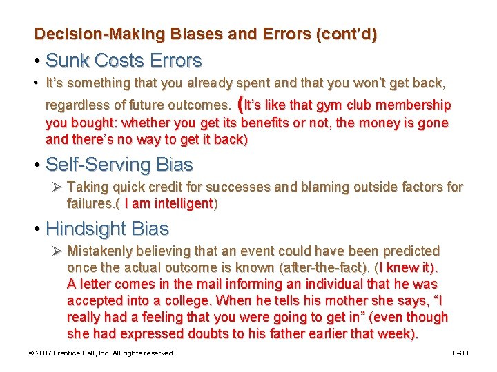 Decision-Making Biases and Errors (cont’d) • Sunk Costs Errors • It’s something that you