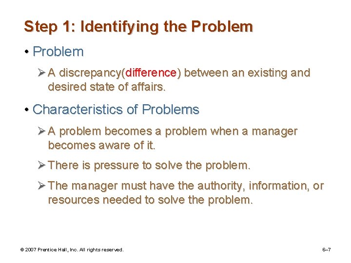 Step 1: Identifying the Problem • Problem Ø A discrepancy(difference) between an existing and