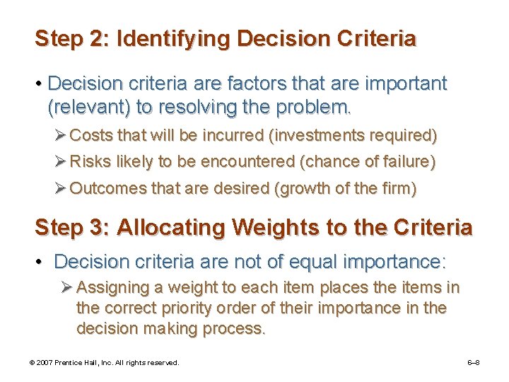 Step 2: Identifying Decision Criteria • Decision criteria are factors that are important (relevant)