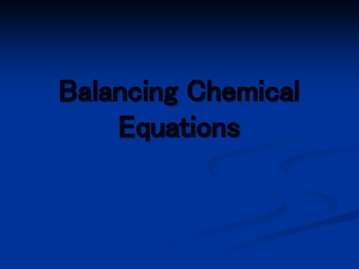 Balancing Chemical Equations 