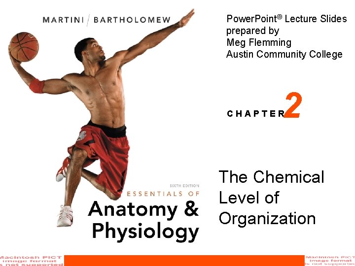 Power. Point® Lecture Slides prepared by Meg Flemming Austin Community College 2 CHAPTER The