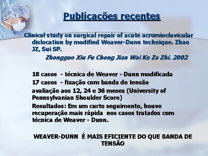 Publicações recentes Clinical study on surgical repair of acute acromioclavicular dislocation by modified Weaver-Dunn