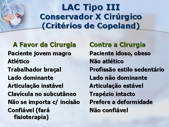 LAC Tipo III Conservador X Cirúrgico (Critérios de Copeland) A Favor da Cirurgia Paciente
