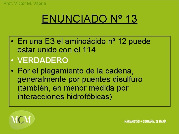 Prof. Víctor M. Vitoria ENUNCIADO Nº 13 • En una E 3 el aminoácido