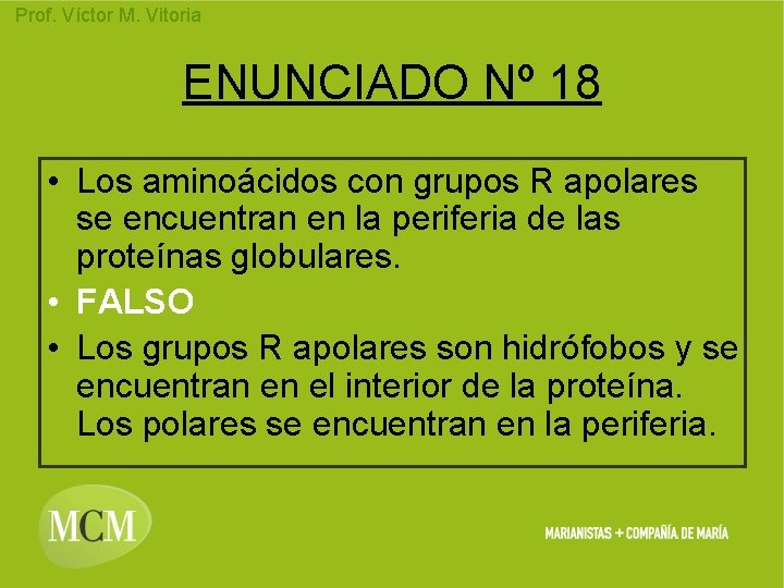 Prof. Víctor M. Vitoria ENUNCIADO Nº 18 • Los aminoácidos con grupos R apolares