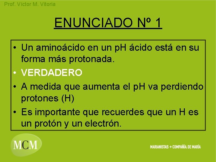 Prof. Víctor M. Vitoria ENUNCIADO Nº 1 • Un aminoácido en un p. H