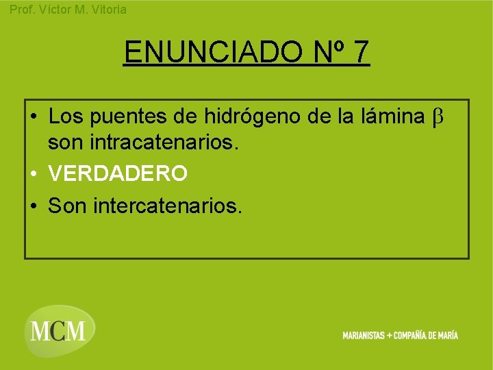 Prof. Víctor M. Vitoria ENUNCIADO Nº 7 • Los puentes de hidrógeno de la