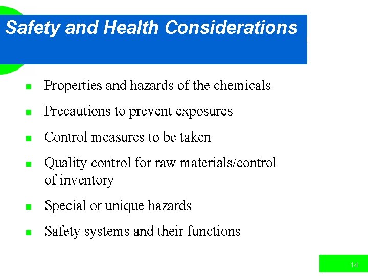 Safety and Health Considerations n Properties and hazards of the chemicals n Precautions to