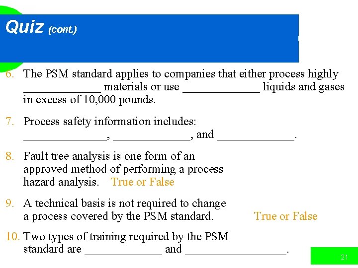 Quiz (cont. ) 6. The PSM standard applies to companies that either process highly