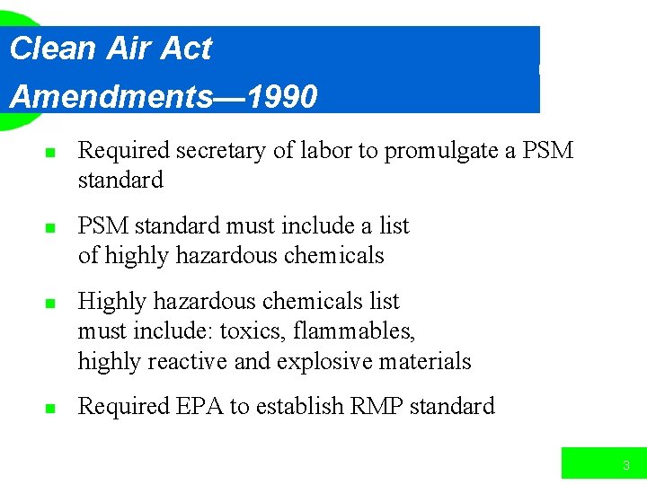 Clean Air Act Amendments— 1990 n n Required secretary of labor to promulgate a