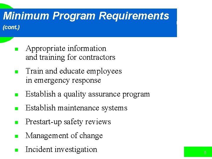 Minimum Program Requirements (cont. ) n n Appropriate information and training for contractors Train