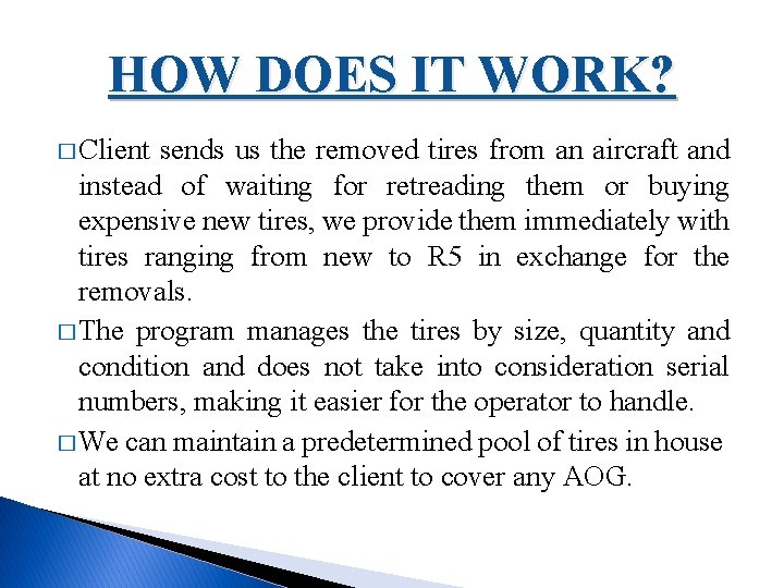 HOW DOES IT WORK? � Client sends us the removed tires from an aircraft