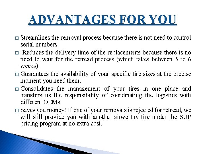 ADVANTAGES FOR YOU Streamlines the removal process because there is not need to control