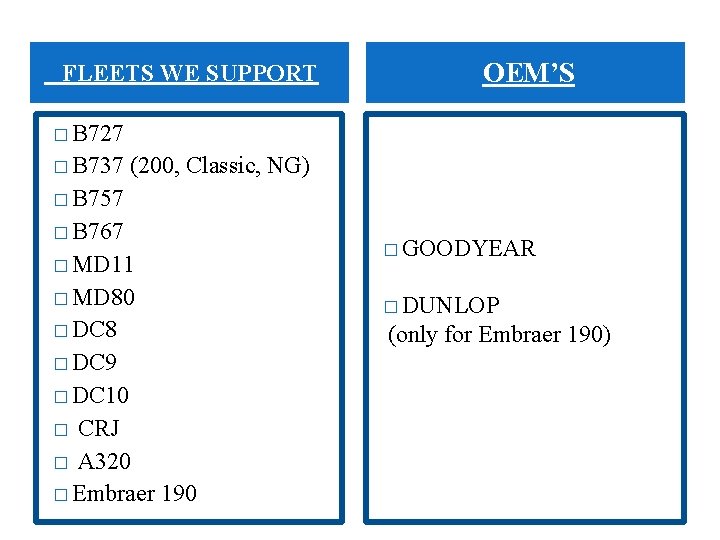 FLEETS WE SUPPORT OEM’S � B 727 � B 737 (200, Classic, NG) �