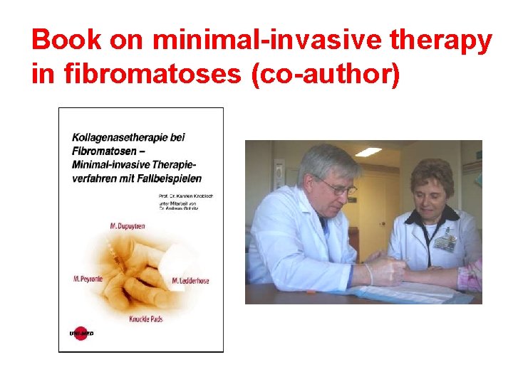 Book on minimal-invasive therapy in fibromatoses (co-author) 