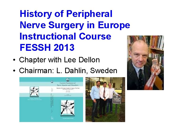 History of Peripheral Nerve Surgery in Europe Instructional Course FESSH 2013 • Chapter with