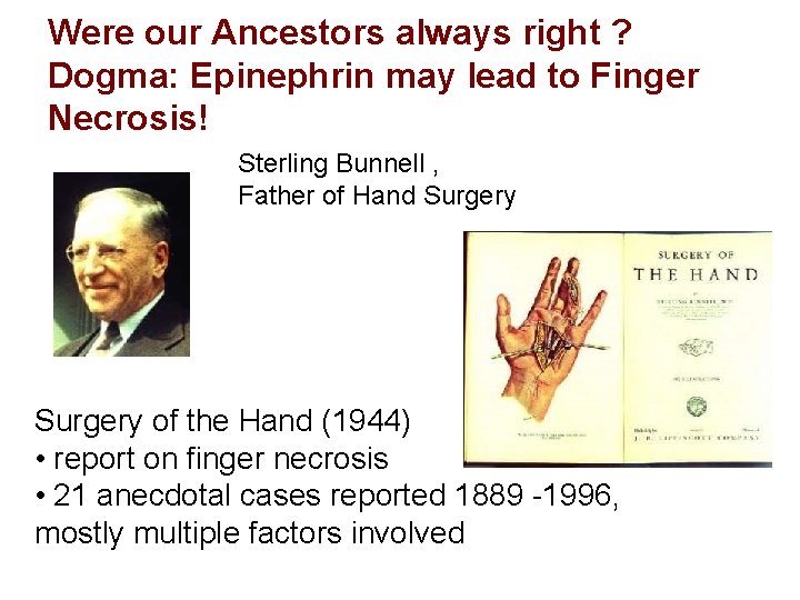 Were our Ancestors always right ? Dogma: Epinephrin may lead to Finger Necrosis! Sterling