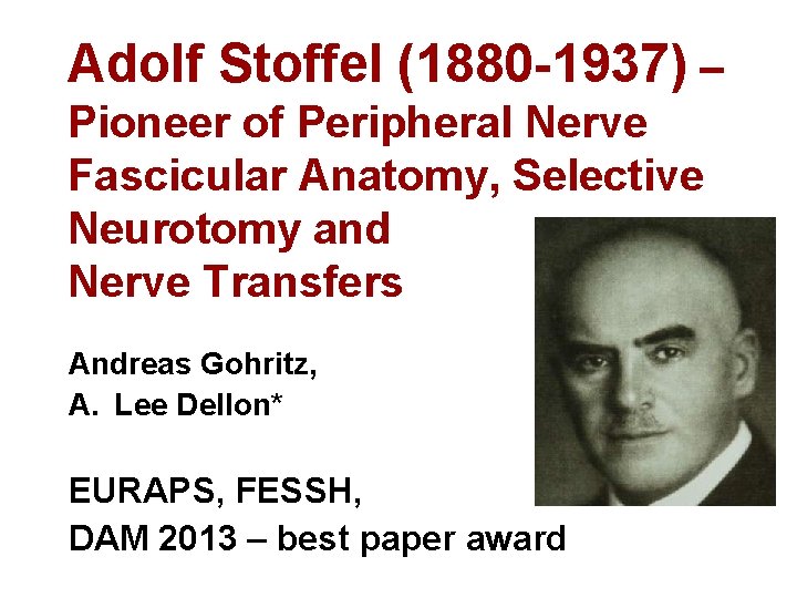 Adolf Stoffel (1880 -1937) – Pioneer of Peripheral Nerve Fascicular Anatomy, Selective Neurotomy and