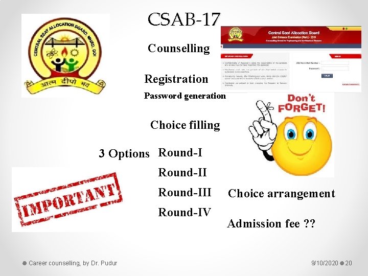 CSAB-17 Counselling Registration Password generation Choice filling 3 Options Round-III Round-IV Career counselling, by