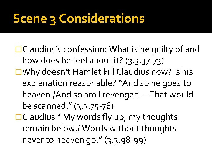 Scene 3 Considerations �Claudius’s confession: What is he guilty of and how does he