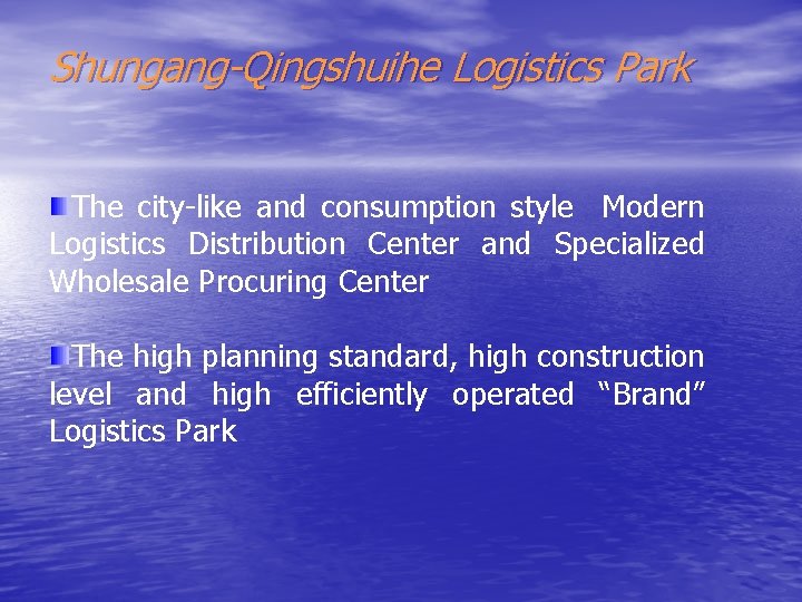 Shungang-Qingshuihe Logistics Park The city-like and consumption style Modern Logistics Distribution Center and Specialized