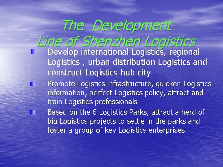 The Development Line of Shenzhen Logistics Develop international Logistics, regional Logistics , urban distribution