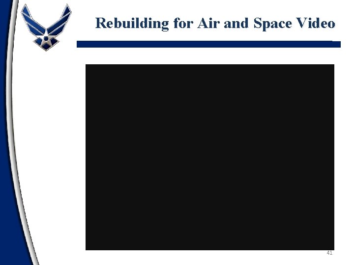 Rebuilding for Air and Space Video 41 