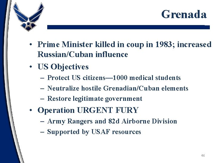 Grenada • Prime Minister killed in coup in 1983; increased Russian/Cuban influence • US