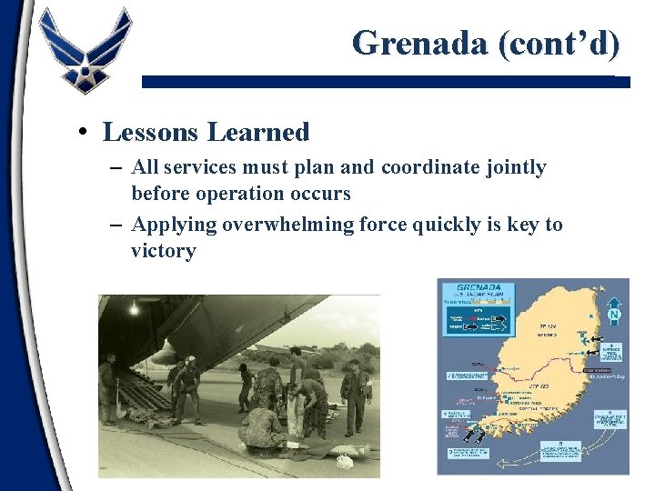 Grenada (cont’d) • Lessons Learned – All services must plan and coordinate jointly before