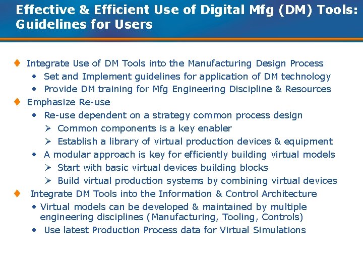 Effective & Efficient Use of Digital Mfg (DM) Tools: Guidelines for Users t Integrate