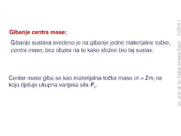 Izv. prof. dr. sc. Rajka Jurdana Šepić FIZIKA 1 