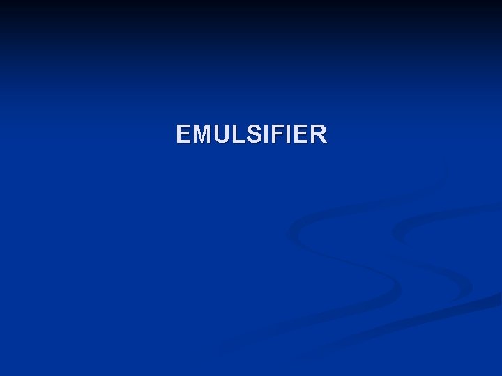 EMULSIFIER 